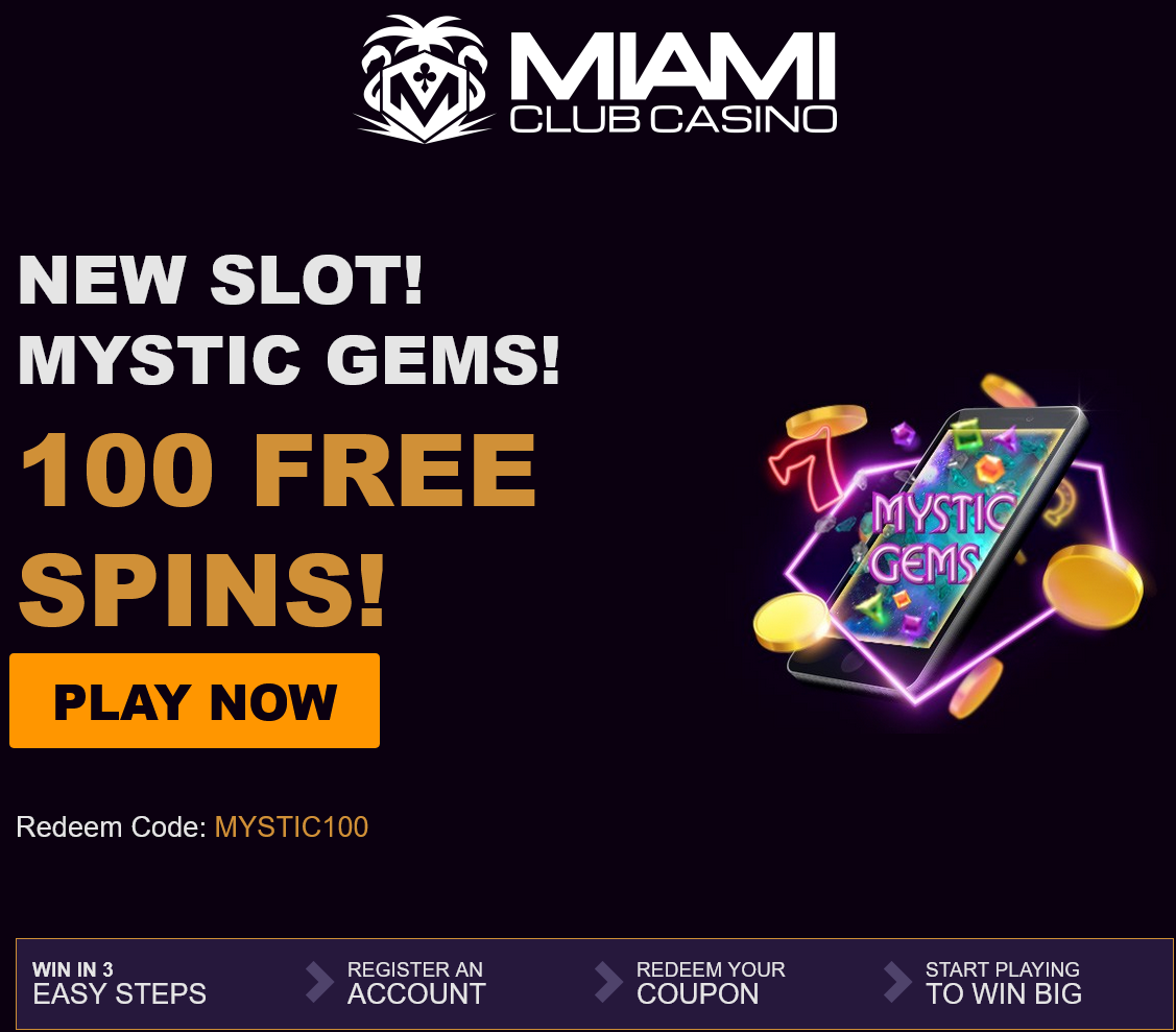 Miami Club Mystic Gems 100
                                      Spins
